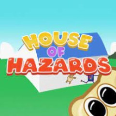 House of Hazards House of Hazards